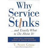 Why Service Stinks...and Exactly What to Do About It