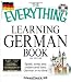 The Everything Learning German Book: Speak, write, and understand basic German in no time (Everything Series)