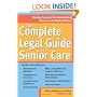 The Complete Legal Guide to Senior Care: Making Sense of the Residential, Financial and Medical Maze (Legal Survival Guides)
