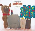 Softies: Simple Instructions for 25 Plush Pals