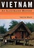 Vietnam: An Illustrated History (Illustrated Histories)