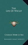 The Life Of Wiclif