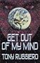 Get Out Of My Mind