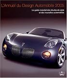 L'Annuel du Design Automobile 2005 : Le guide mondial des �tudes de style et des nouvelles automobiles