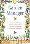 Garden Manager: Plan, Organize, and Keep Track of Everything in Your Garden