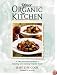 Your Organic Kitchen: The Essential Guide to Selecting and Cooking Organic Foods