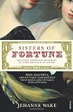 Sisters of Fortune: The First American Heiresses to Take England by Storm