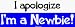 I apologize I'm a Newbie! Bumper Sticker