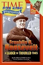 Time For Kids: Franklin D. Roosevelt: A Leader in Troubled Times