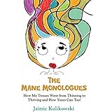 the mane monologues how my tresses went from thinning to thriving and how yours can too