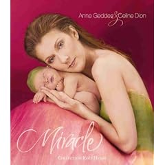 MIRACLE d'Anne Geddes et C�line Dion