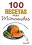 100 Recetas Para Microondas / 100 Recipes for Microwave (Spanish Edition)
