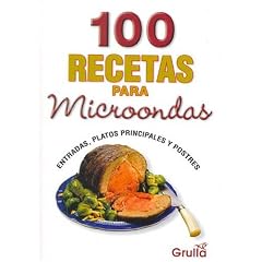 100 Recetas Para Microondas / 100 Recipes for Microwave (Spanish Edition)