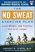 The No Sweat Exercise Plan (A Harvard Medical School Book)