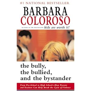 The Bully The Bullied And The Bystander: Barbara Coloroso