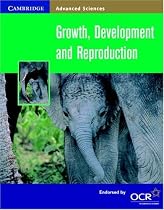 Growth, Development and Reproduction (Cambridge Advanced Sciences)