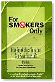 For Smokers Only: How Smokeless Tobacco Can Save Your Life