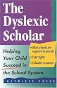 The Dyslexic Scholar: Helping Your Child Achieve Academic Success