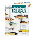Commercial Fish Decoys: Identification and Value Guide : Collectible Decoys and Implements Used in... by Frank R. Baron