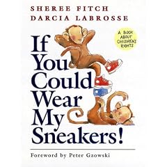 If You Could Wear My Sneakers: A Book About Children's Rights