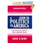 A Citizen's Guide to Politics in America: How the System Works & How to Work the System