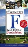 Der Feinschmecker Guide Landhotels in Deutschland (Feinschmecker Restaurantf&uuml;hrer) - 