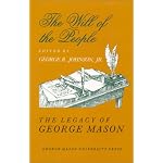 The Will of the People: The Legacy of George Mason, The George Mason Lecture Series, Volume VI (George Mason Lecture) book cover