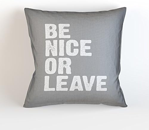 Be Nice Or Leave Decorative Throw Pillow Cover (16"x16", Grey)