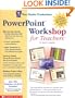PowerPoint Workshop for Teachers, Second Edition