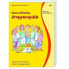 Meine st�rksten Gruppenspiele: Intermezzo in Kursen, Schule und Jugendarbeit