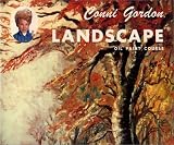 Landscape Oil Paint Course (A Conni Gordon method book, no. B-7)