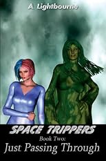 Space Trippers Book 2: Just Passing Through