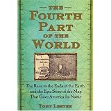 The Fourth Part of the World: The Race to the Ends of the Earth, and the Epic Story of the Map That Gave America Its Name