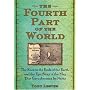 The Fourth Part of the World: The Race to the Ends&hellip by Toby Lester