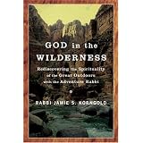 God in the Wilderness: Rediscovering the Spirituality of the Great Outdoors with the Adventure Rabbi