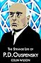 The Strange Life of P.D.Ouspensky