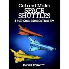 Cut and Make Space Shuttles: 8 Full-Colour Models That Fly (Models & Toys)