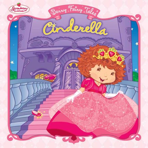 Berry Fairy Tales: Cinderella (Strawberry Shortcake)