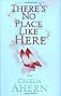 There's No Place Like Here
