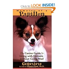 Memoirs of a Papillon: The Canine Guide to Living with Humans Without Going Mad