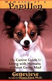 Memoirs of a Papillon : The Canine Guide to Living with Humans without Going Mad