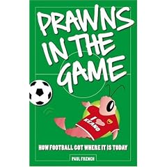 Prawns in the Game: How Football Got Where It Is Today!