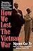 How We Lost the Vietnam War