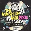 The Mash Up Mix 2006 [Mixed By The Cut Up Boys]