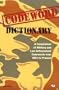 Codeword Dictionary: Military and Law Enforcement Codewords from 1904 to Present