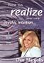 How to Realize Your Own Psychic Intuition