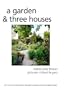 A Garden & Three Houses