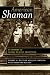 American Shaman: An Odyssey of Global Healing Traditions