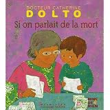 Si on parlait de la mortpar Catherine Dolto