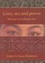 Love Sex and Power: Women in Southeast Asia (Monash Papers on Southeast Asia)